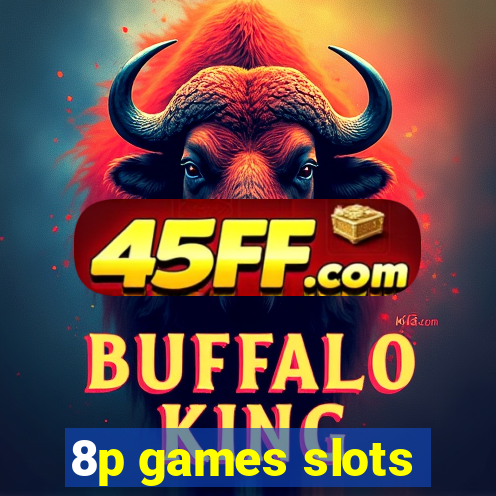 8p games slots